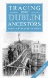 Tracing your Dublin Ancestors by James G Ryan & Brian Smith